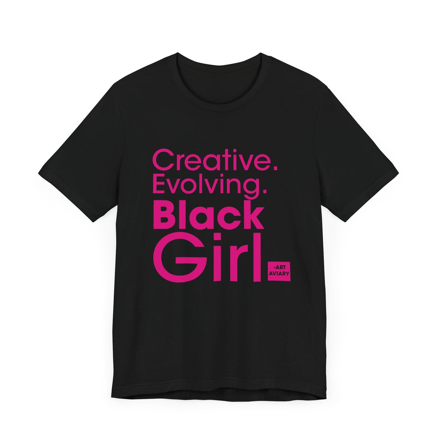 Creative, Evolving, Black Girl T-Shirt (adult)