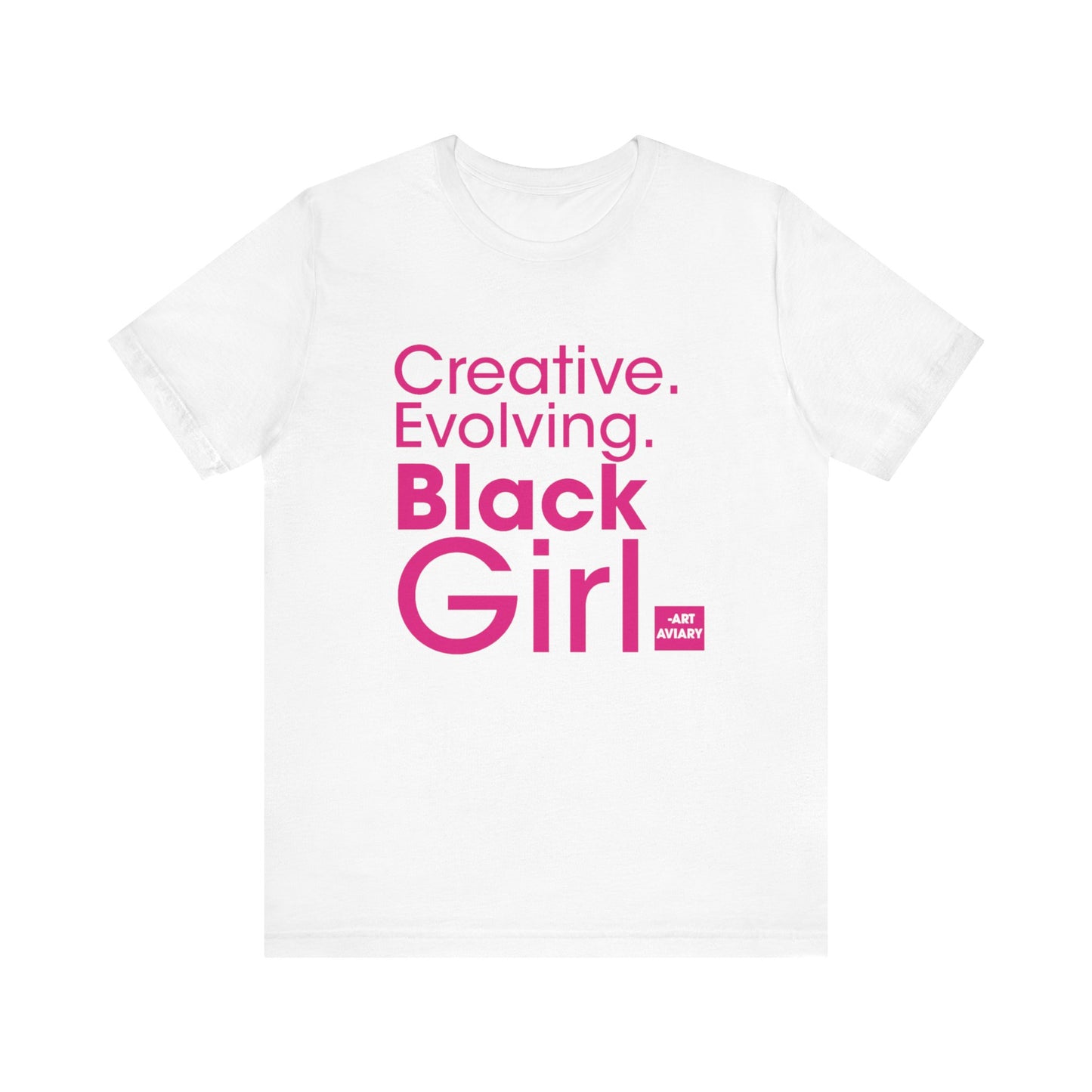Creative, Evolving, Black Girl T-Shirt (adult)