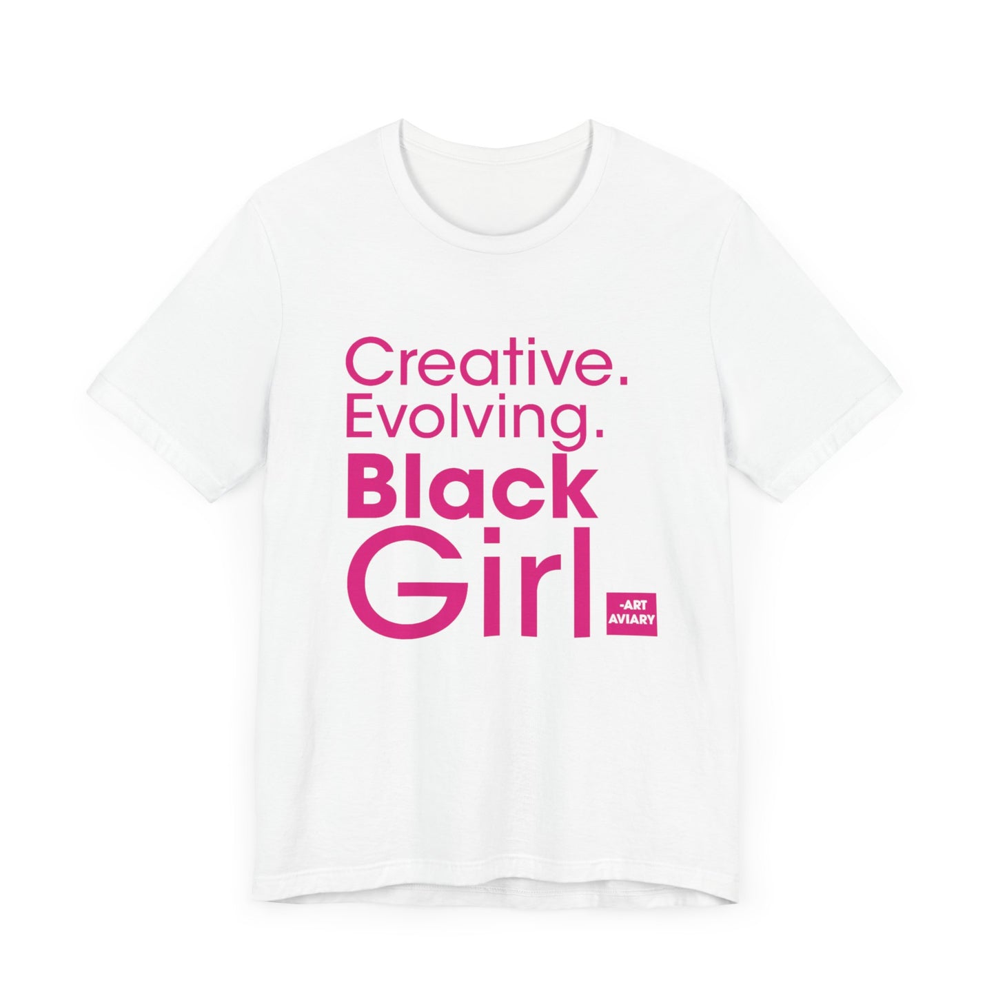 Creative, Evolving, Black Girl T-Shirt (adult)