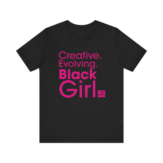 Creative, Evolving, Black Girl T-Shirt (adult)